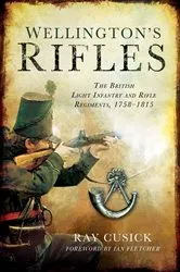 Book cover of Wellington's Rifles by Ray Cusick