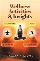 Book cover of Wellness Activities & Insights by Howard D. Blazek