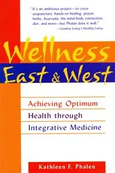 Book cover of Wellness East & West by Kathleen F. Phalen