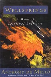 Book cover of Wellsprings by Anthony De Mello