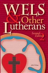 Book cover of WELS & Other Lutherans 2nd Ed by Unknown