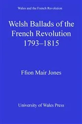 Book cover of Welsh Ballads of the French Revolution by Ffion Mair Jones