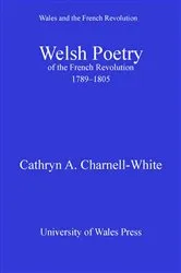Book cover of Welsh Poetry of the French Revolution, 1789-1805 by Cathryn A Charnell-White