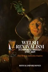 Book cover of Welsh Revivalism in Imperial Britain, 1707-1819 by Rhys Kaminski-Jones