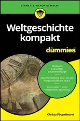 Book cover of Weltgeschichte kompakt für Dummies by Christa Pöppelmann