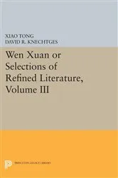 Book cover of Wen Xuan or Selections of Refined Literature, Volume III by Xiao Tong
