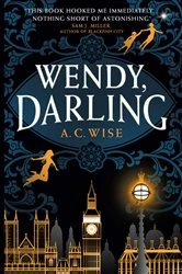 Book cover of Wendy, Darling by A.C. Wise