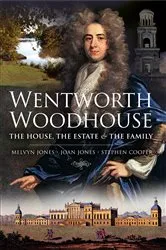 Book cover of Wentworth Woodhouse: The House, the Estate and the Family by Melvyn Jones