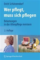 Book cover of Wer pflegt, muss sich pflegen (2nd ed.) by Erich Schützendorf