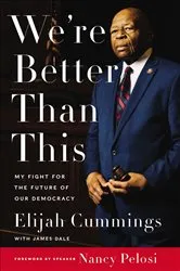 Book cover of We're Better Than This by Elijah Cummings