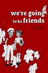 Book cover of We're Going to be Friends by Jack White