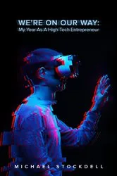 Book cover of We're on Our Way: My Year As A High Tech Entrepreneur by Michael Stockdell