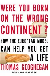 Book cover of Were You Born on the Wrong Continent? by Thomas Geoghegan
