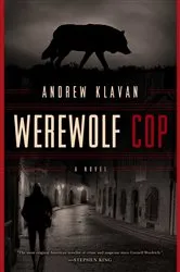 Book cover of Werewolf Cop by Andrew Klavan