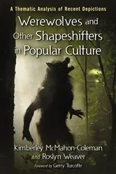 Book cover of Werewolves and Other Shapeshifters in Popular Culture by McMahon-Coleman, Kimberley,