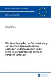 Book cover of Wertberechnung bei der Rueckabwicklung von Kaufvertraegen im deutschen, englischen und franzoesischen Recht sowie im vorgeschlagenen Common European Sales Law by Nicolai Thum