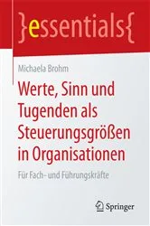 Book cover of Werte, Sinn und Tugenden als Steuerungsgrößen in Organisationen by Michaela Brohm
