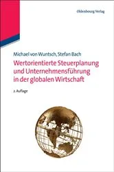 Book cover of Wertorientierte Steuerplanung und Unternehmensführung in der globalen Wirtschaft (2nd ed.) by Unknown