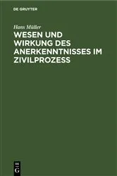 Book cover of Wesen und Wirkung des Anerkenntnisses im Zivilprozess by Hans Müller