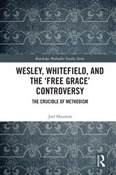 Book cover of Wesley, Whitefield and the 'Free Grace' Controversy by Joel Houston