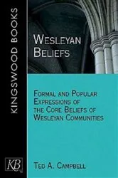 Book cover of Wesleyan Beliefs by Ted A. Campbell