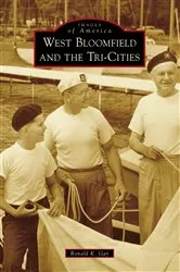 Book cover of West Bloomfield and the Tri-Cities by Ronald K. Gay