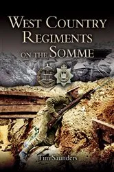 Book cover of West Country Regiments on the Somme by Tim Saunders