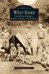 Book cover of West Essex, Essex Fells, Fairfield, North Caldwell, and Roseland by Charles A. Poekel Jr.