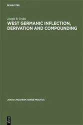 Book cover of West Germanic Inflection, Derivation and Compounding by Joseph B. Voyles