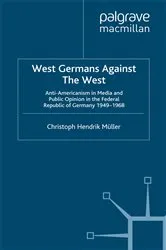 Book cover of West Germans Against The West by C. Müller