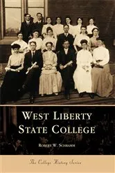 Book cover of West Liberty State College by Robert W. Schramm