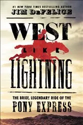 Book cover of West Like Lightning by Jim DeFelice