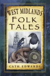 Book cover of West Midlands Folk Tales by Cath Edwards