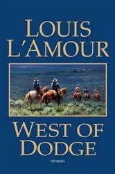 Book cover of West of Dodge by Louis L'Amour