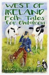 Book cover of West of Ireland Folk Tales for Children by Rab Swannock Fulton