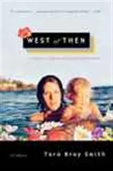 Book cover of West of Then by Tara Bray Smith