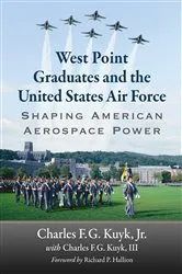 Book cover of West Point Graduates and the United States Air Force by Kuyk, Charles F.G., Jr.