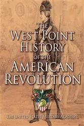 Book cover of West Point History of the American Revolution by The United States Military Academy