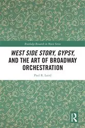 Book cover of West Side Story, Gypsy, and the Art of Broadway Orchestration by Paul Laird