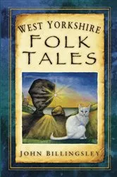 Book cover of West Yorkshire Folk Tales by John Billingsley