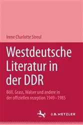 Book cover of Westdeutsche Literatur in der DDR by Irene Charlotte Streul