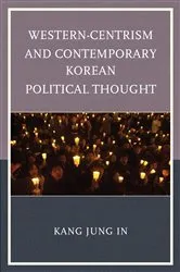 Book cover of Western-Centrism and Contemporary Korean Political Thought by Jung In Kang