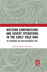 Book cover of Western Corporations and Covert Operations in the early Cold War by Margaret Murányi Manchester