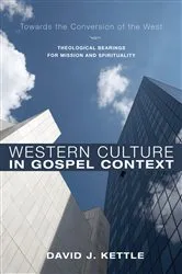 Book cover of Western Culture in Gospel Context by David J. Kettle