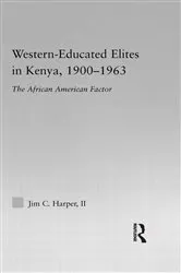Book cover of Western-Educated Elites in Kenya, 1900-1963 by Jim C. Harper