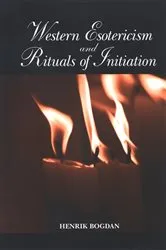 Book cover of Western Esotericism and Rituals of Initiation by Henrik Bogdan