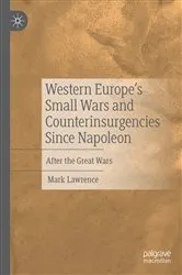 Book cover of Western Europe’s Small Wars and Counterinsurgencies Since Napoleon by Mark Lawrence