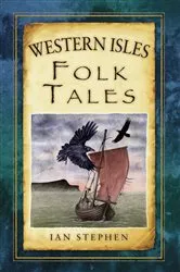 Book cover of Western Isles Folk Tales by Ian Stephen