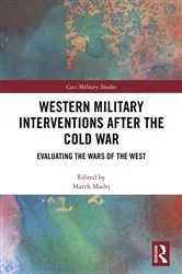 Book cover of Western Military Interventions After The Cold War by Marek Madej