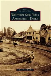 Book cover of Western New York Amusement Parks by Rose Ann Hirsch
